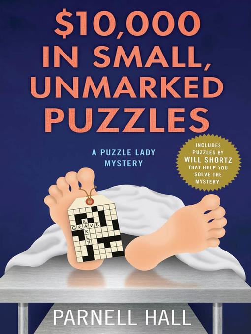 Title details for $10,000 in Small, Unmarked Puzzles by Parnell Hall - Available